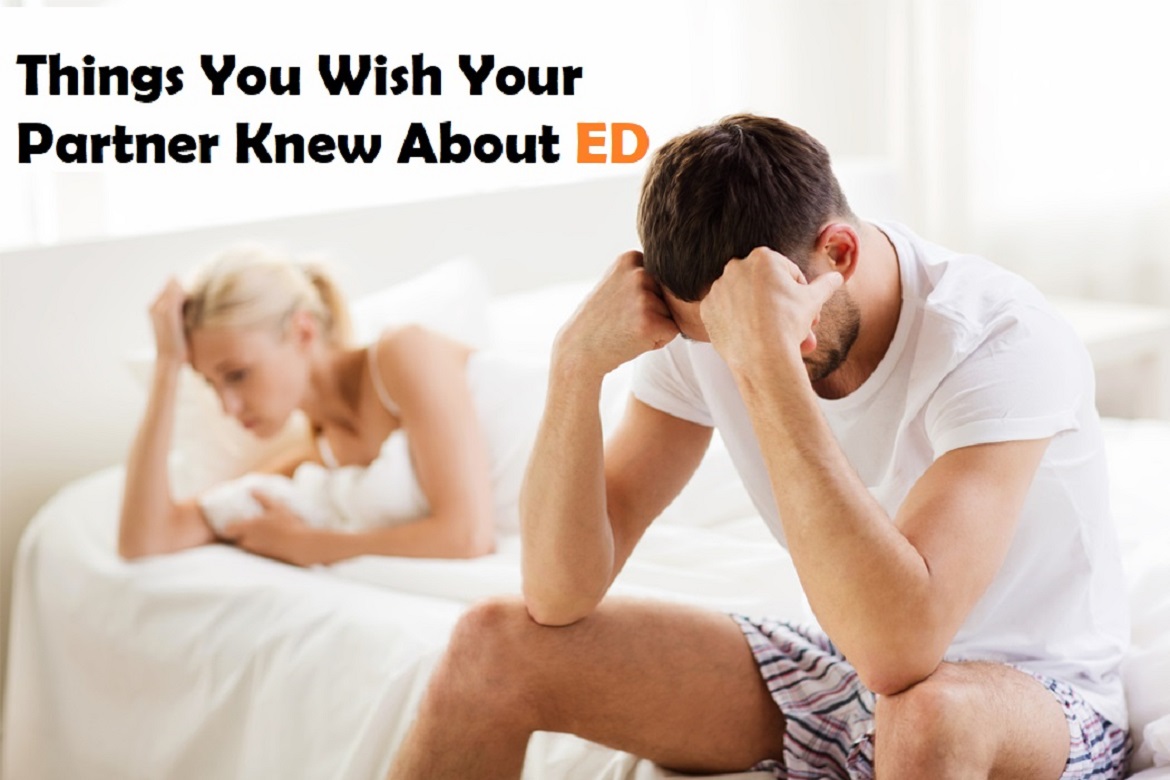 3 Things You Wish Your Partner Knew About ED