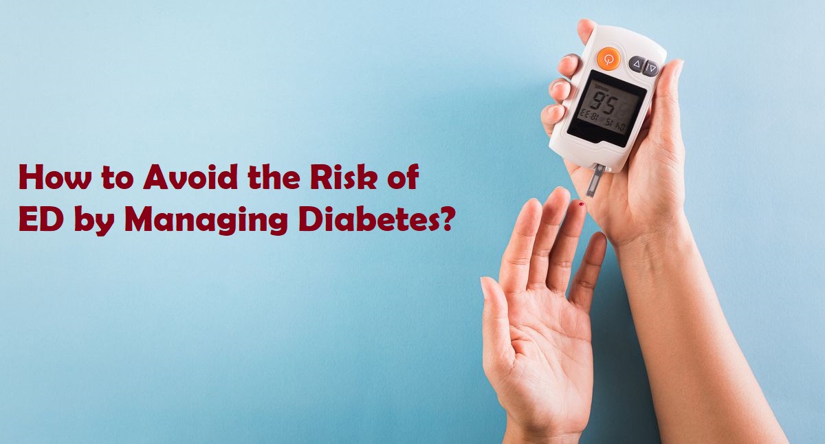 How to Avoid the Risk of ED by Managing Diabetes?